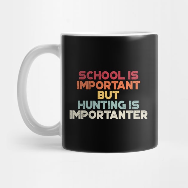 School Is Important But Hunting Is Importanter Funny (Sunset) by truffela